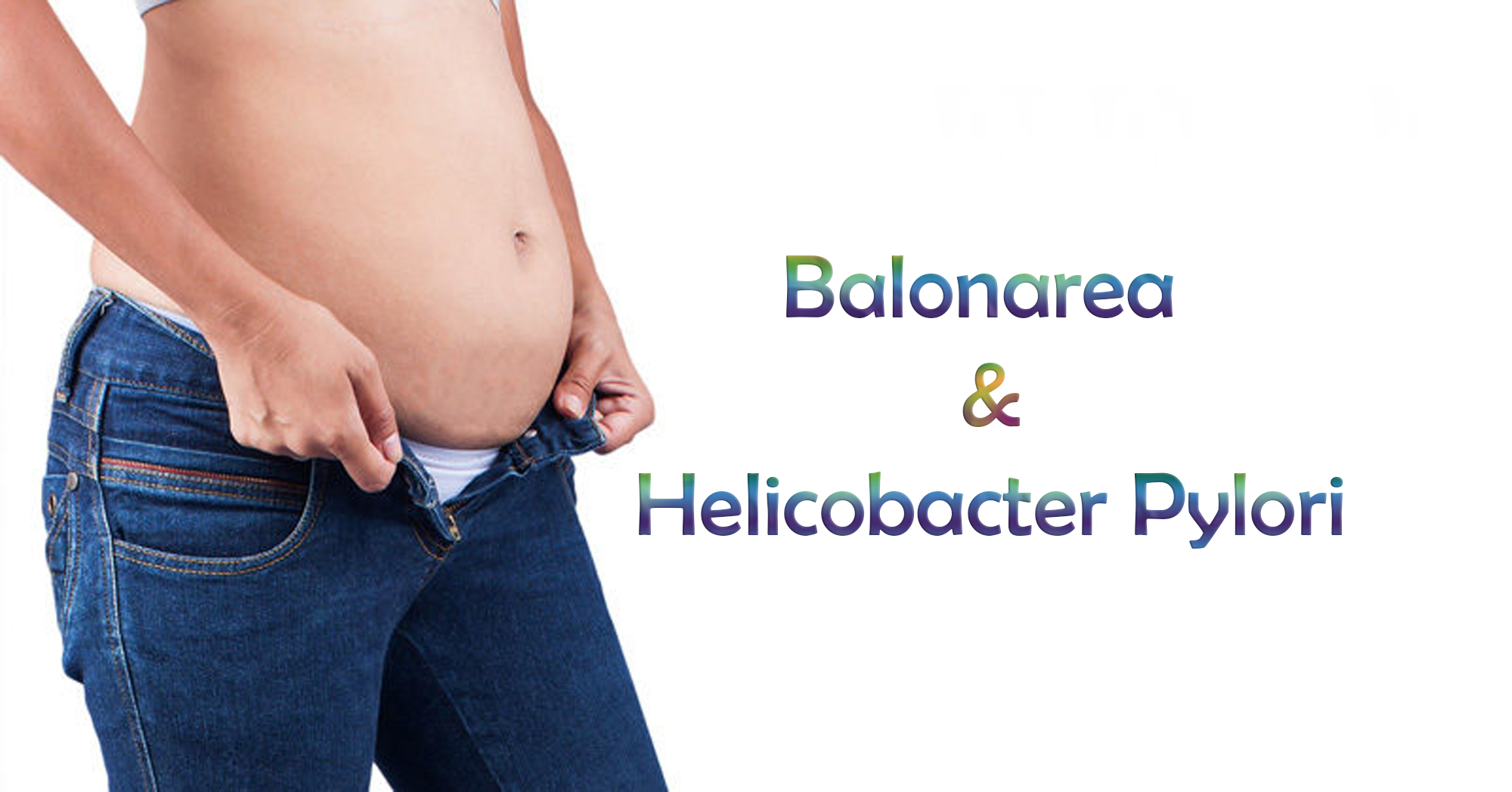 Balonarea - Helicobacter Pylori